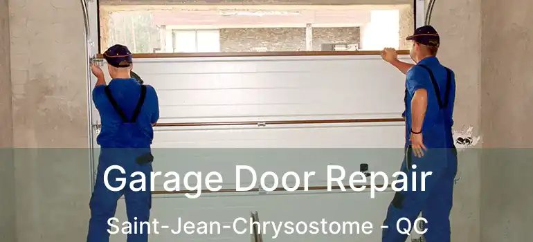  Garage Door Repair Saint-Jean-Chrysostome - QC