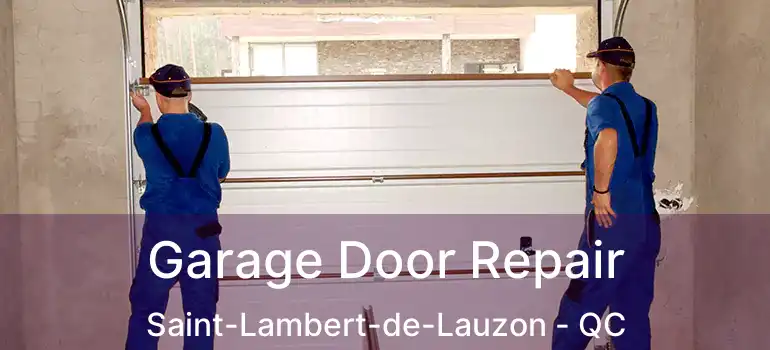  Garage Door Repair Saint-Lambert-de-Lauzon - QC