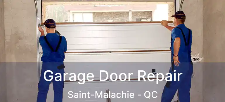  Garage Door Repair Saint-Malachie - QC