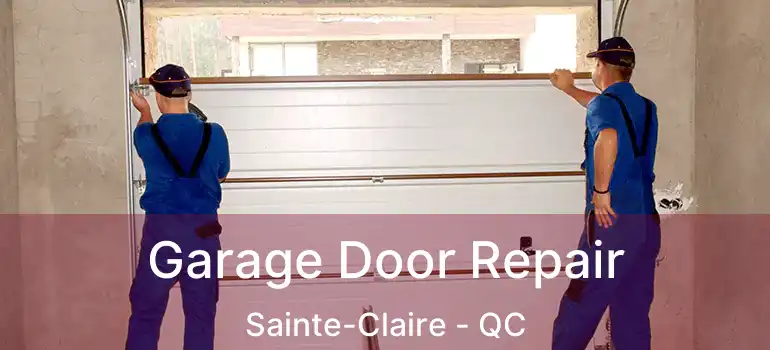  Garage Door Repair Sainte-Claire - QC
