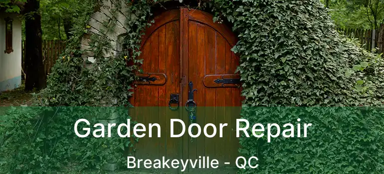  Garden Door Repair Breakeyville - QC