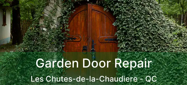  Garden Door Repair Les Chutes-de-la-Chaudiere - QC