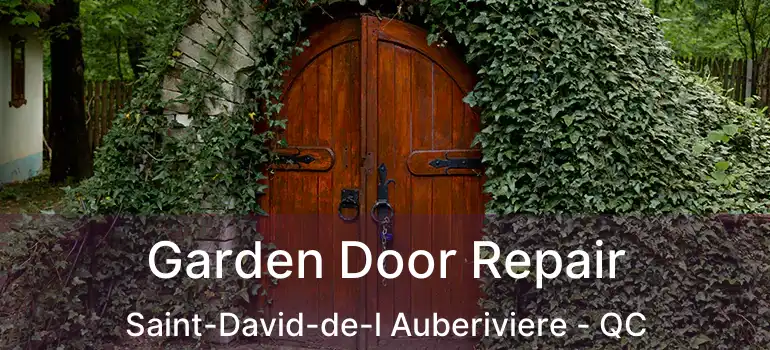  Garden Door Repair Saint-David-de-l Auberiviere - QC