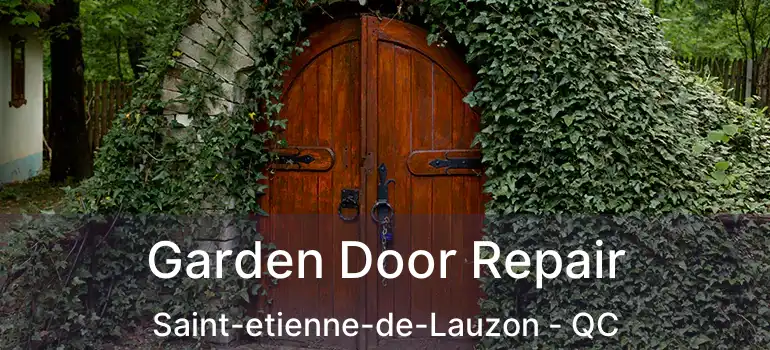  Garden Door Repair Saint-etienne-de-Lauzon - QC