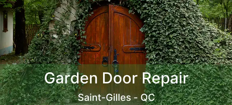  Garden Door Repair Saint-Gilles - QC