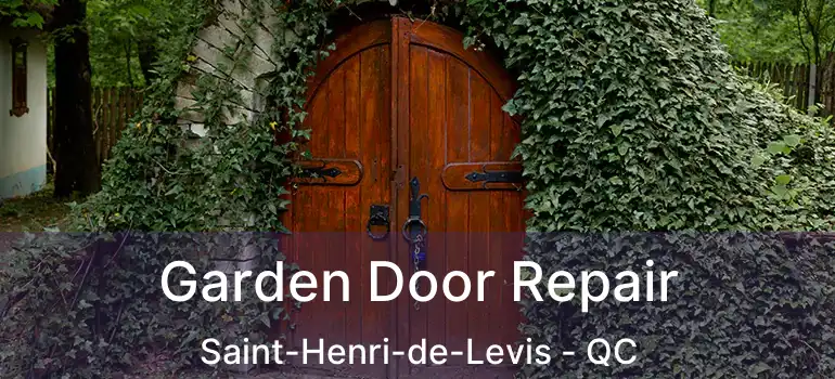  Garden Door Repair Saint-Henri-de-Levis - QC