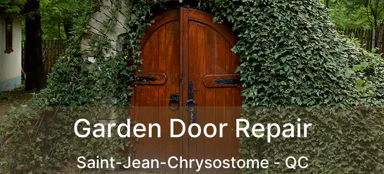  Garden Door Repair Saint-Jean-Chrysostome - QC