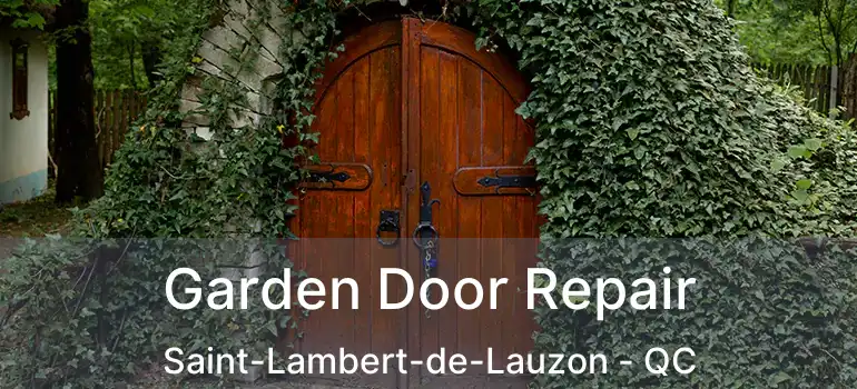  Garden Door Repair Saint-Lambert-de-Lauzon - QC