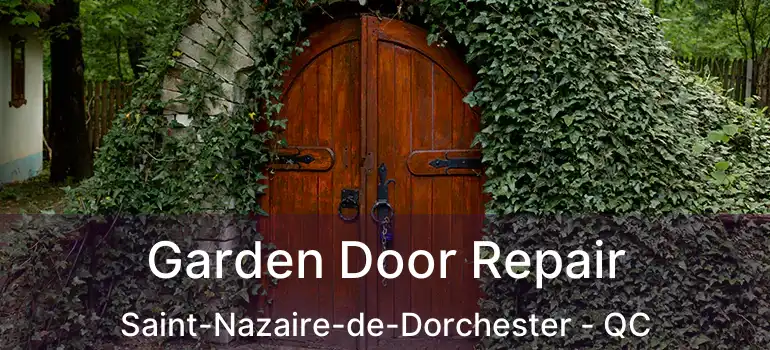  Garden Door Repair Saint-Nazaire-de-Dorchester - QC