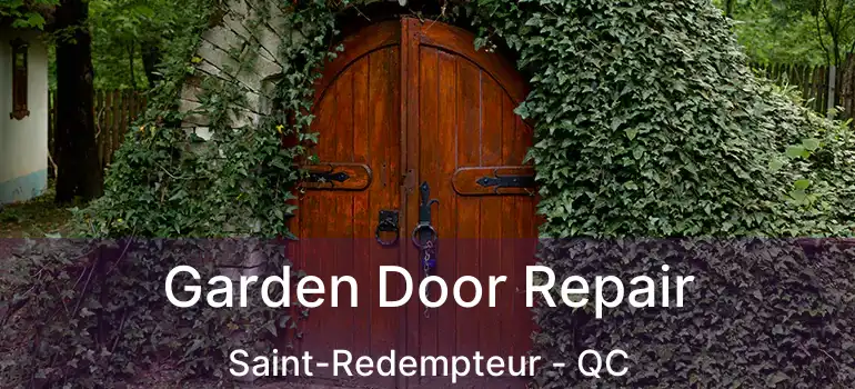  Garden Door Repair Saint-Redempteur - QC