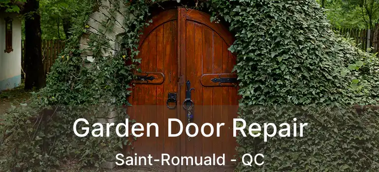  Garden Door Repair Saint-Romuald - QC