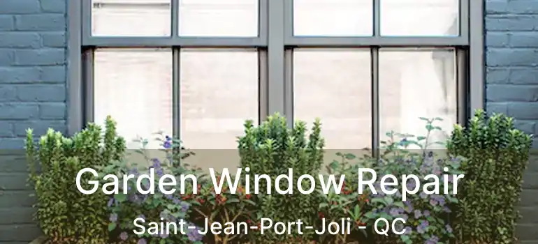  Garden Window Repair Saint-Jean-Port-Joli - QC
