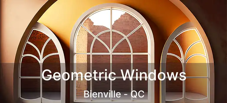  Geometric Windows Bienville - QC