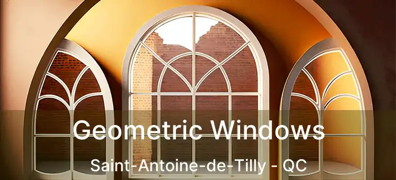  Geometric Windows Saint-Antoine-de-Tilly - QC