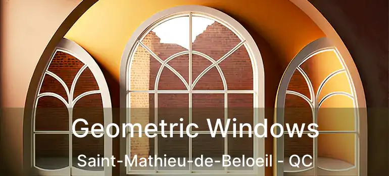  Geometric Windows Saint-Mathieu-de-Beloeil - QC