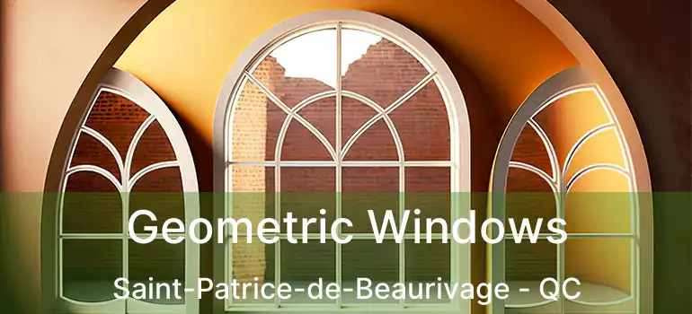  Geometric Windows Saint-Patrice-de-Beaurivage - QC