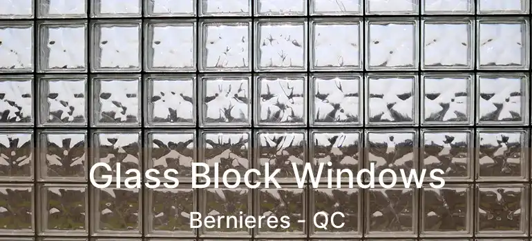  Glass Block Windows Bernieres - QC
