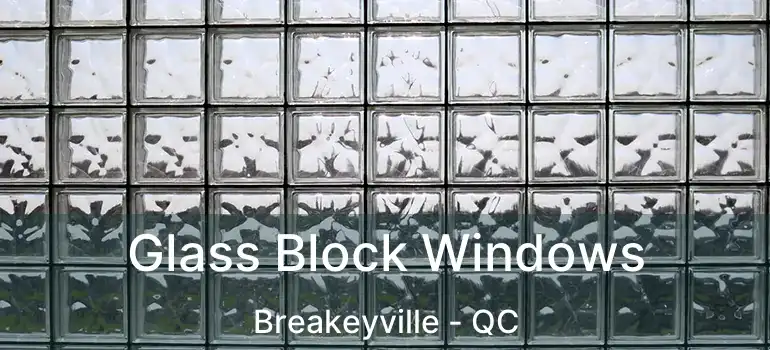 Glass Block Windows Breakeyville - QC