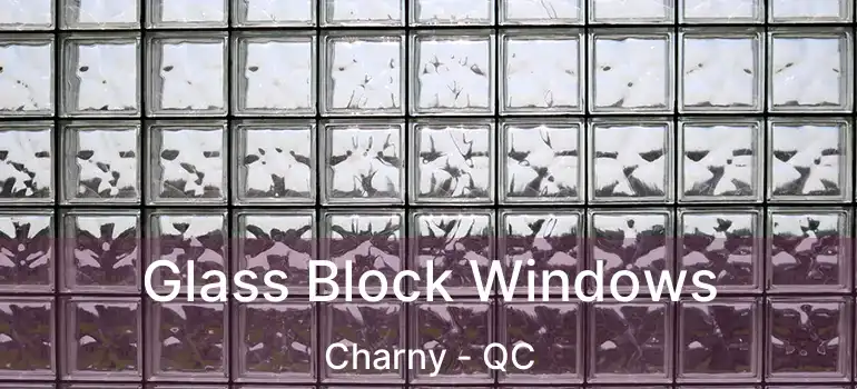  Glass Block Windows Charny - QC