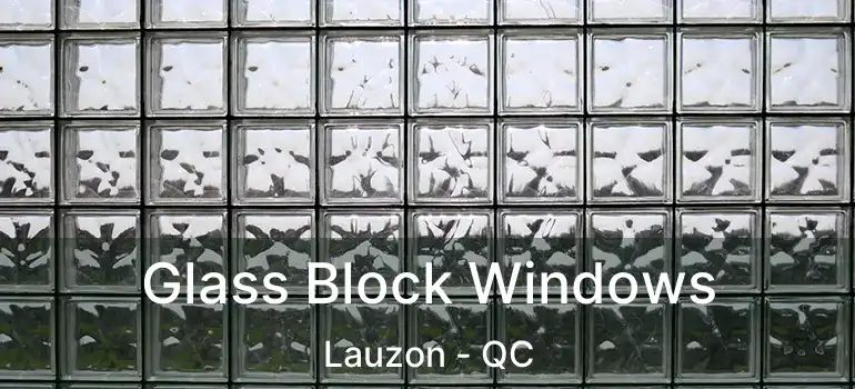  Glass Block Windows Lauzon - QC