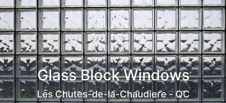  Glass Block Windows Les Chutes-de-la-Chaudiere - QC