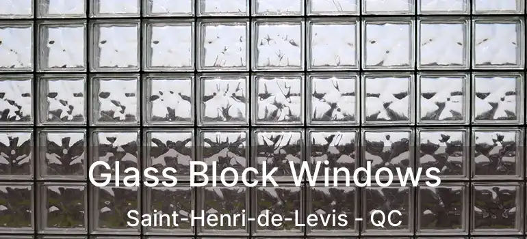  Glass Block Windows Saint-Henri-de-Levis - QC
