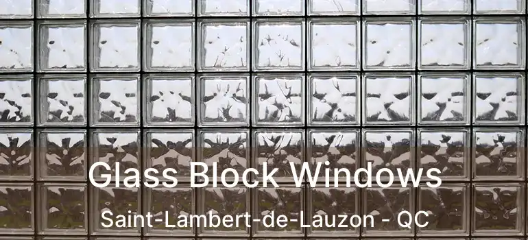  Glass Block Windows Saint-Lambert-de-Lauzon - QC