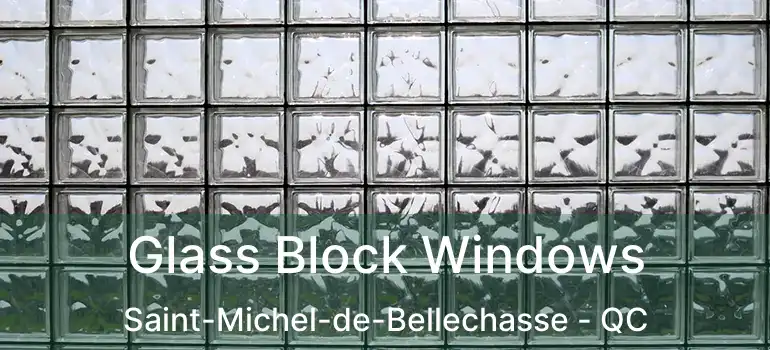  Glass Block Windows Saint-Michel-de-Bellechasse - QC