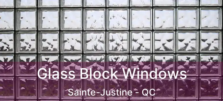  Glass Block Windows Sainte-Justine - QC
