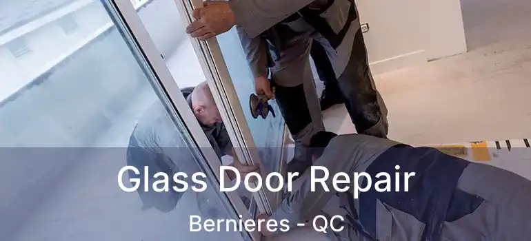  Glass Door Repair Bernieres - QC