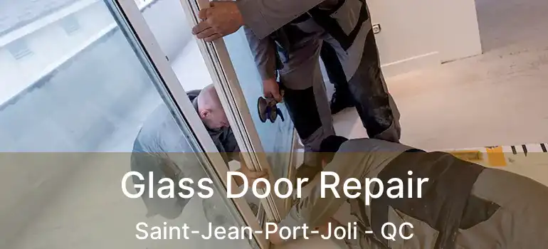  Glass Door Repair Saint-Jean-Port-Joli - QC