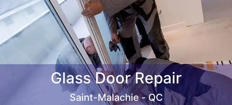 Glass Door Repair Saint-Malachie - QC