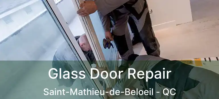  Glass Door Repair Saint-Mathieu-de-Beloeil - QC