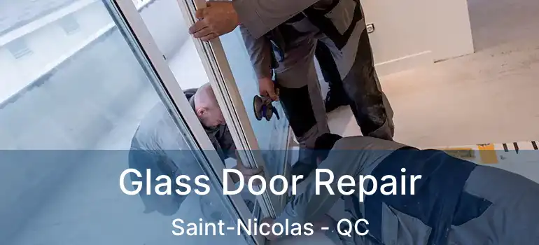  Glass Door Repair Saint-Nicolas - QC