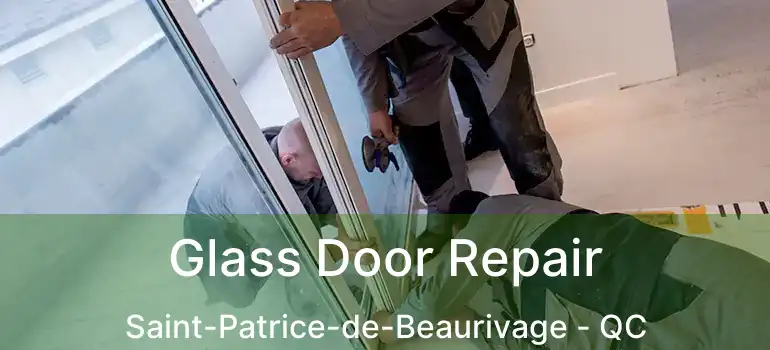  Glass Door Repair Saint-Patrice-de-Beaurivage - QC