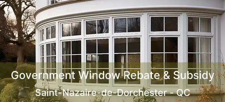  Government Window Rebate & Subsidy Saint-Nazaire-de-Dorchester - QC