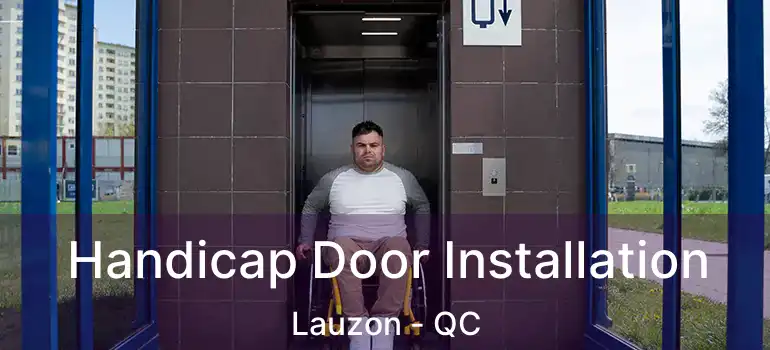  Handicap Door Installation Lauzon - QC