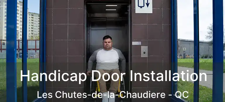  Handicap Door Installation Les Chutes-de-la-Chaudiere - QC