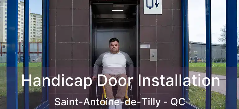  Handicap Door Installation Saint-Antoine-de-Tilly - QC