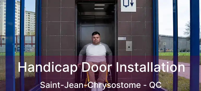  Handicap Door Installation Saint-Jean-Chrysostome - QC