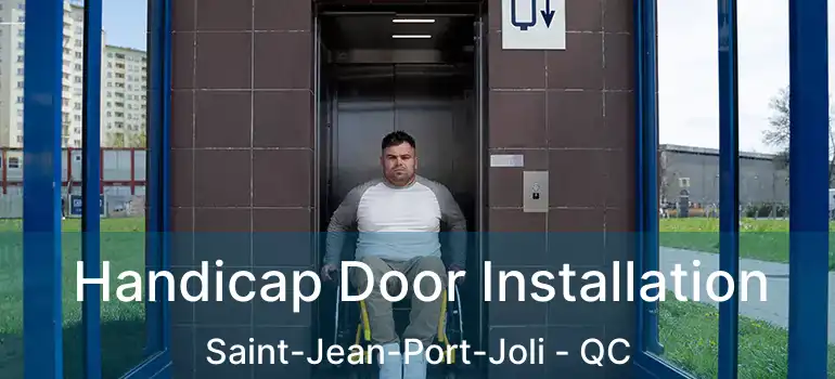  Handicap Door Installation Saint-Jean-Port-Joli - QC