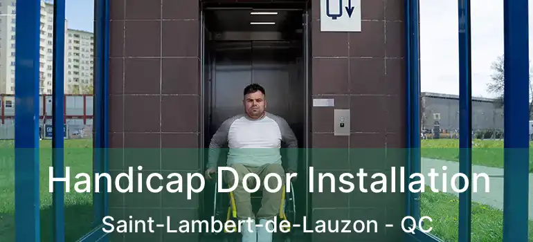  Handicap Door Installation Saint-Lambert-de-Lauzon - QC