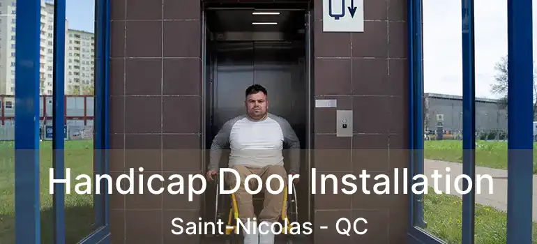  Handicap Door Installation Saint-Nicolas - QC