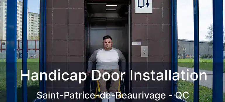  Handicap Door Installation Saint-Patrice-de-Beaurivage - QC