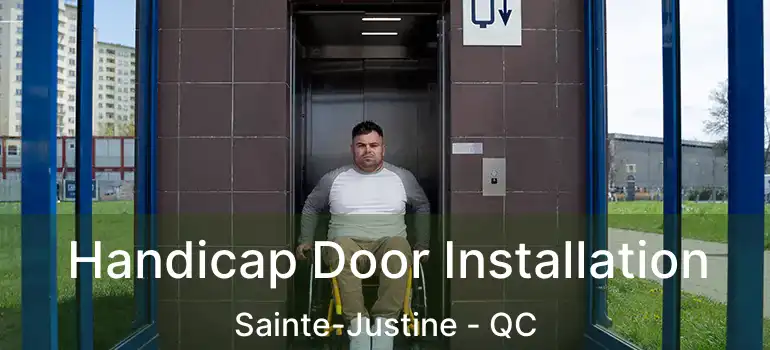  Handicap Door Installation Sainte-Justine - QC