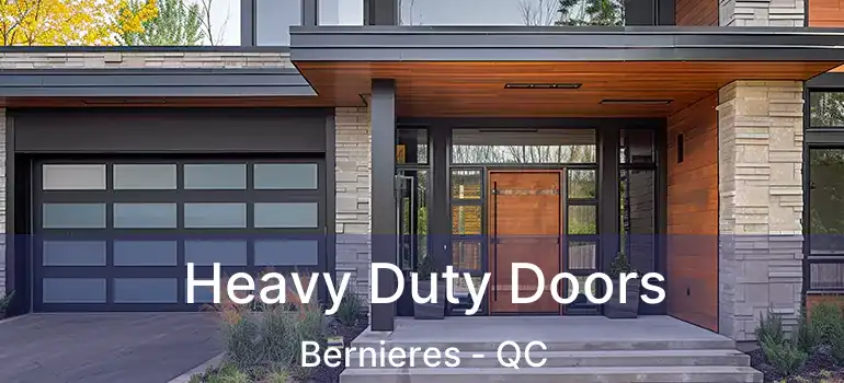  Heavy Duty Doors Bernieres - QC