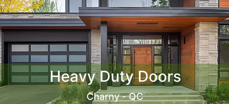  Heavy Duty Doors Charny - QC