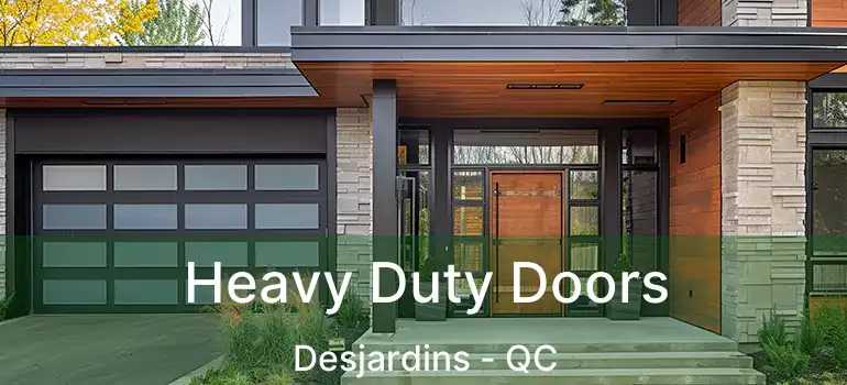  Heavy Duty Doors Desjardins - QC