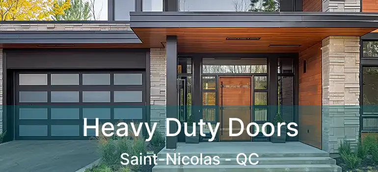  Heavy Duty Doors Saint-Nicolas - QC