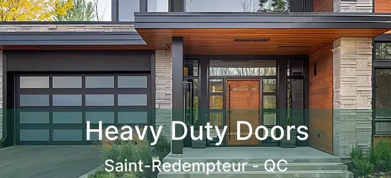  Heavy Duty Doors Saint-Redempteur - QC